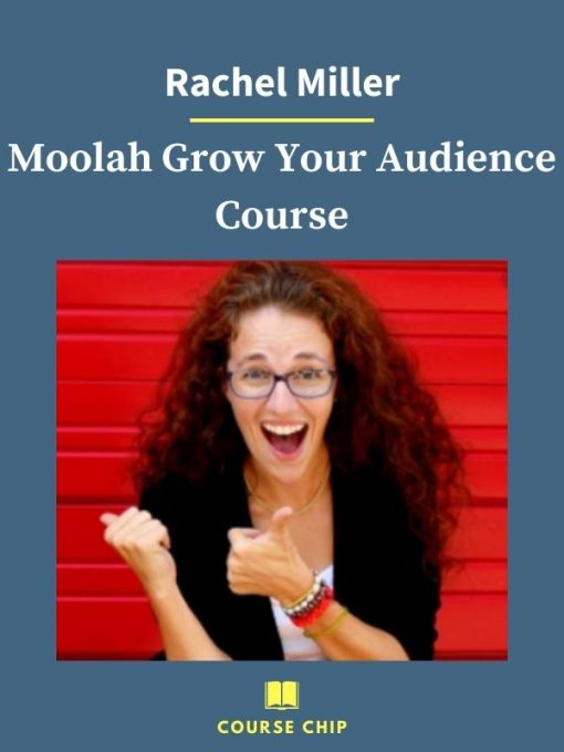 Rachel Miller – Moolah Grow Your Audience Course 1 PINGCOURSE - The Best Discounted Courses Market