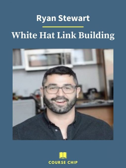 Ryan Stewart – White Hat Link Building 4 PINGCOURSE - The Best Discounted Courses Market