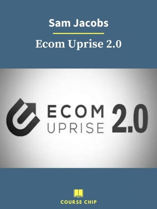 Sam Jacobs – Ecom Uprise 2.0 2 PINGCOURSE - The Best Discounted Courses Market