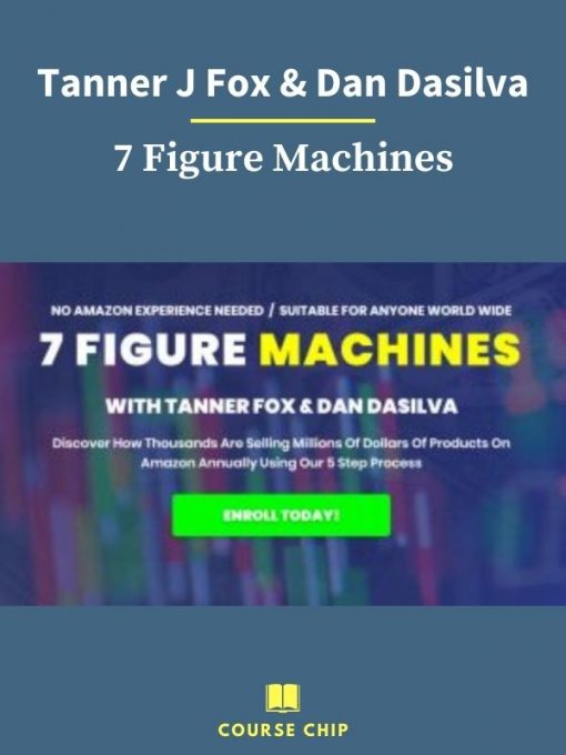 Tanner J Fox Dan Dasilva – 7 Figure Machines 2 PINGCOURSE - The Best Discounted Courses Market