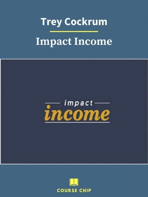 Trey Cockrum – Impact Income 2 PINGCOURSE - The Best Discounted Courses Market