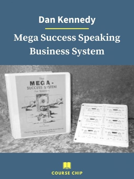 Dan Kennedy – Mega Success Speaking Business System 2 PINGCOURSE - The Best Discounted Courses Market